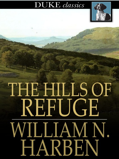 Title details for The Hills of Refuge by William N. Harben - Available